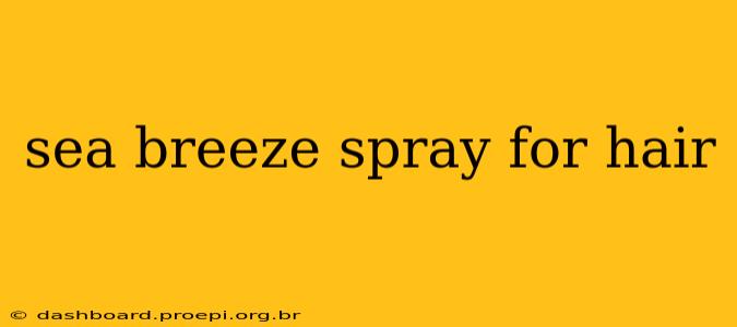 sea breeze spray for hair